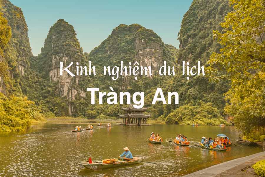Kinh nghiệm du lịch Tràng An Ninh Bình: Đi tuyến 1,2 hay 3?