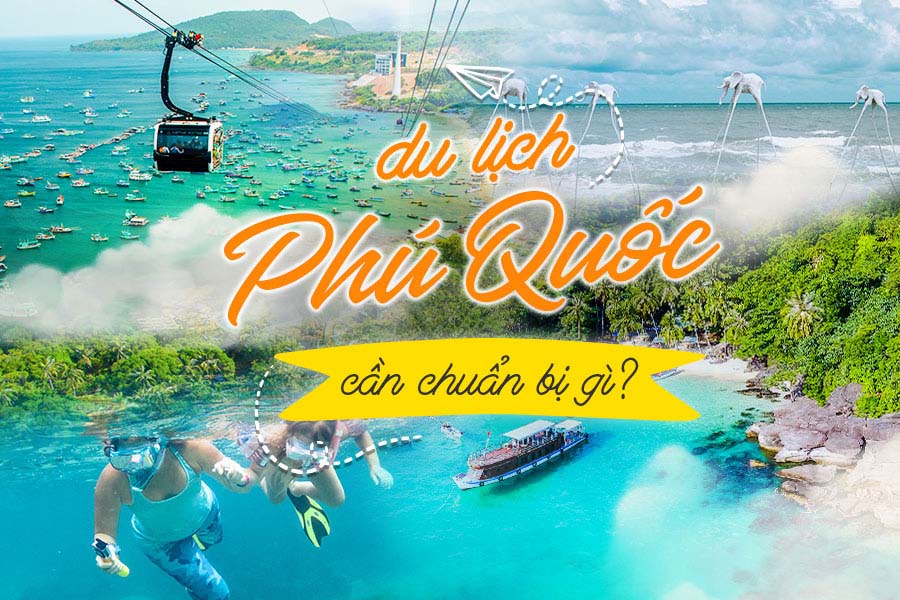 Du lịch Phú Quốc: Review 20 điểm check in, homestay, resort, đặc sản