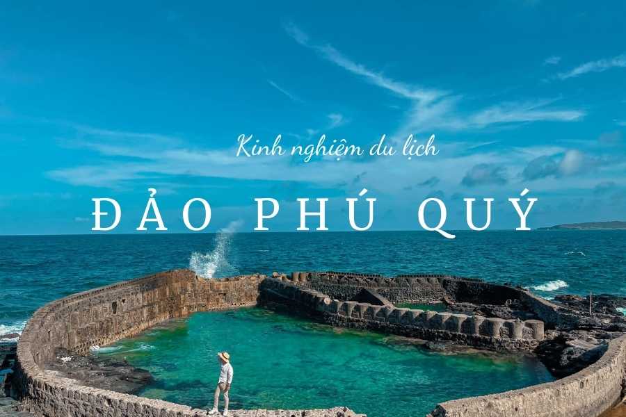 Kinh nghiệm du lịch đảo Phú Quý | 5 địa điểm hấp dẫn nhất