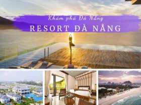 Resort Đà Nẵng 5 sao, 4 sao gần biển, view đẹp