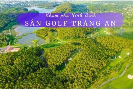 Sân Golf Tràng An Ninh Bình