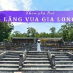 Review Lăng vua Gia Long